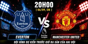 Everton Vs Manchester United Vòng 3: CLB Nào Chiếm Ưu Thế?